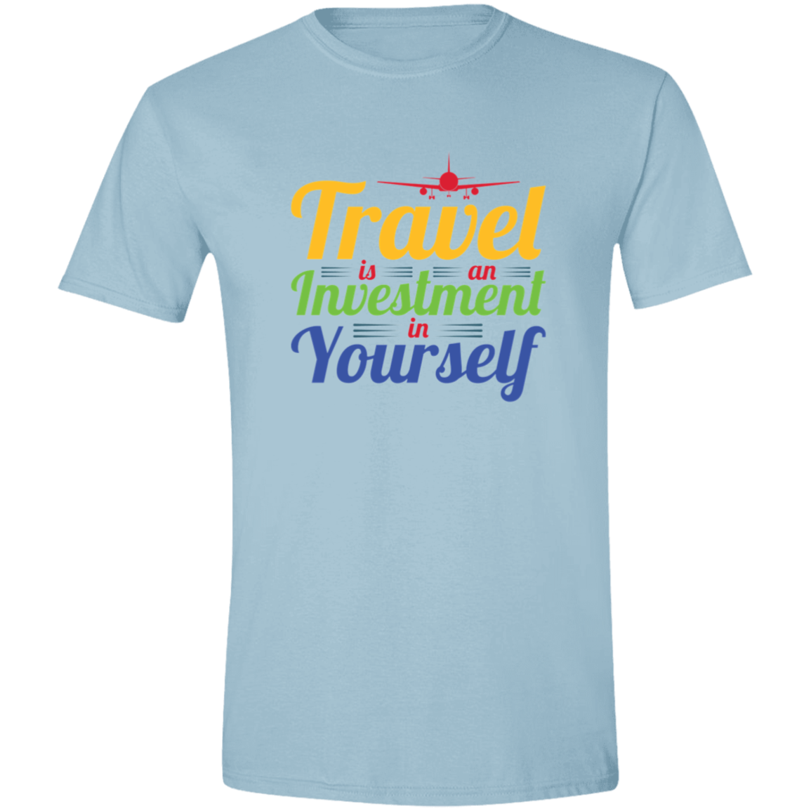Travel is an investment in yourself T-shirt