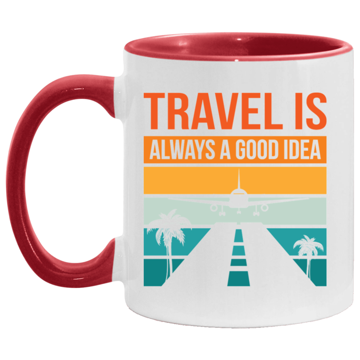 Travel is always a good idea Accent Mug